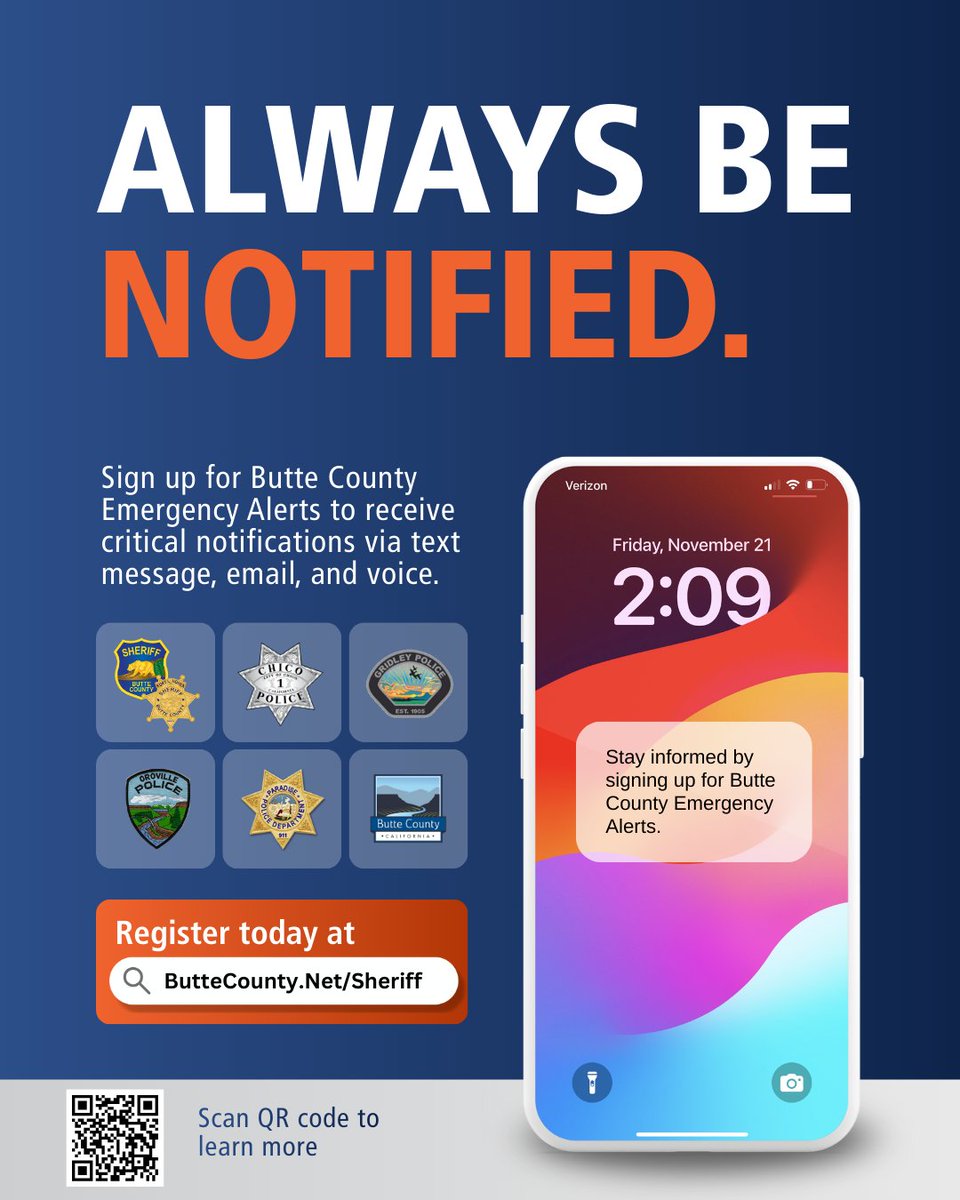 Please sign up for emergency notifications through the Butte County Sheriff's Office. Emergencies happen fast! Take the time to register now so you and your family can remain informed and safe in the event of a local emergency.

buttecounty.net/sheriff