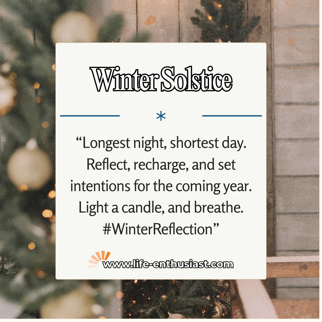 lifentco's tweet image. Winter Solstice
“Longest night, shortest day. Reflect, recharge, and set intentions for the coming year. Light a candle, and breathe. #WinterReflection”
life-enthusiast.com