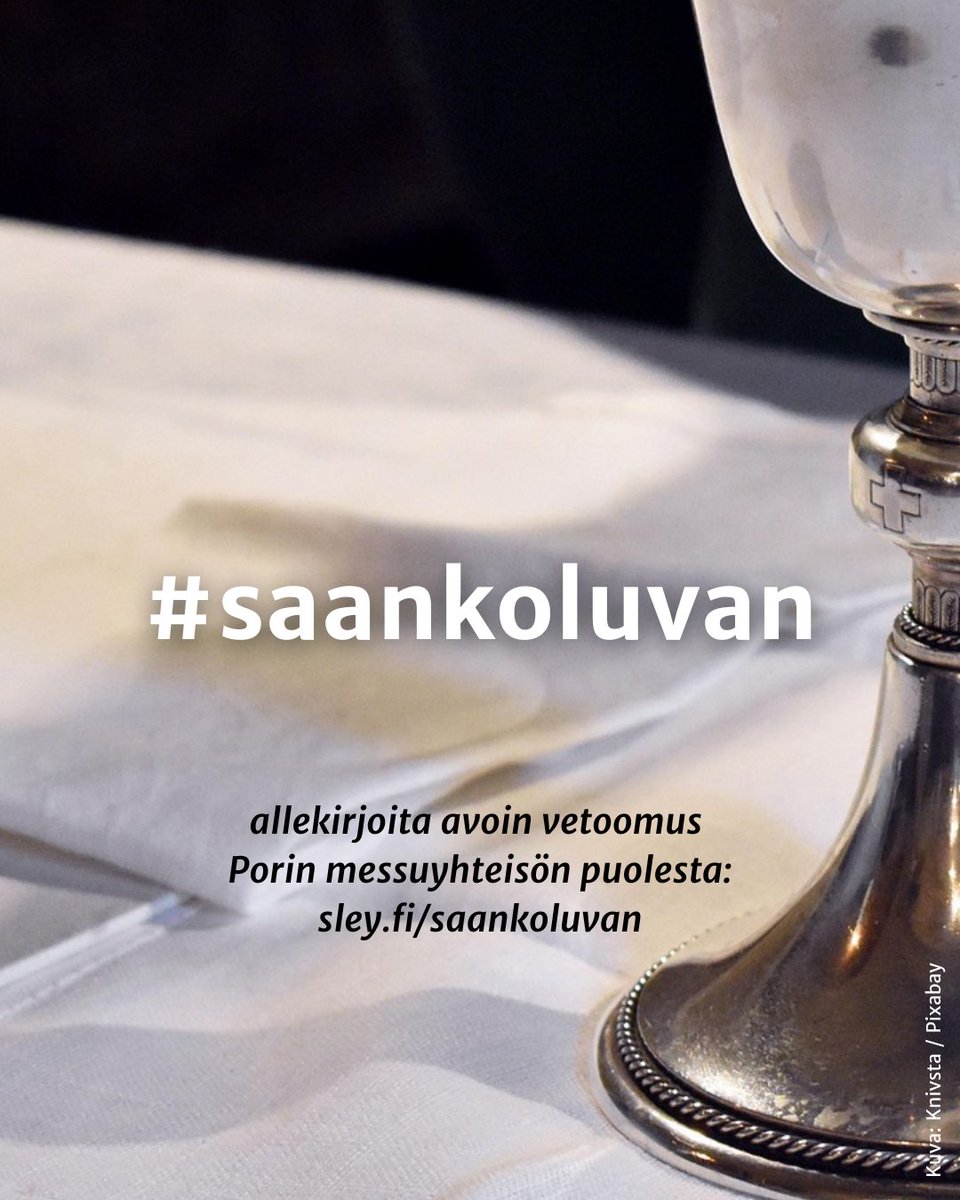 #saankoluvan | allekirjoita avoin vetoomus Sleyn Porin messuyhteisön ehtoollisluvan puolesta | vetoomus toimitetaan Turun arkkihiippakunnan tuomiokapituliin | sley.fi/saankoluvan