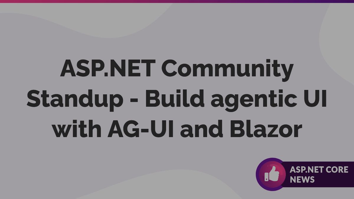 aspnetcore_news's tweet image. ASP .NET Community Standup - Build agentic UI with AG-UI and Blazor by @dotnet youtube.com/live/4CrxcdNbR… #aspnetcore #blazor