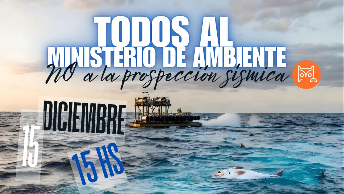 El 15 a las 15 hs.: defendemos el mar y a sus habitantes, en la puerta del MInisterio de Ambiente. 
La prospección sísmica mata.
Nos sumamos a convocar.