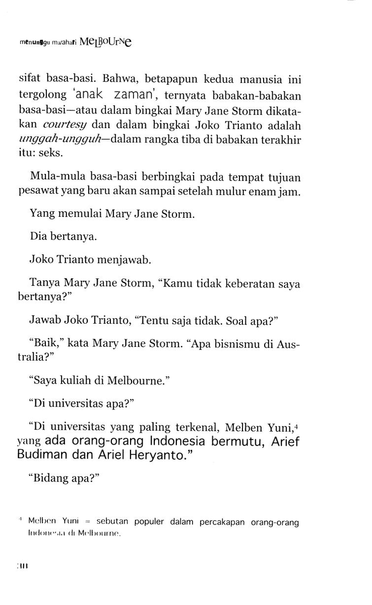 Sewaktu peluncuran novel ini di TB Gramedia, saya menyelinap masuk dan berdiri di belakang.

Ketika sedang berbicara dengan hadirin, Remy melihat saya, lalu berteriak: "Di novel saya, saya sebut teman saya ini". Aku kira dia bercanda. Ternyata memang begitu. Wkwkwk