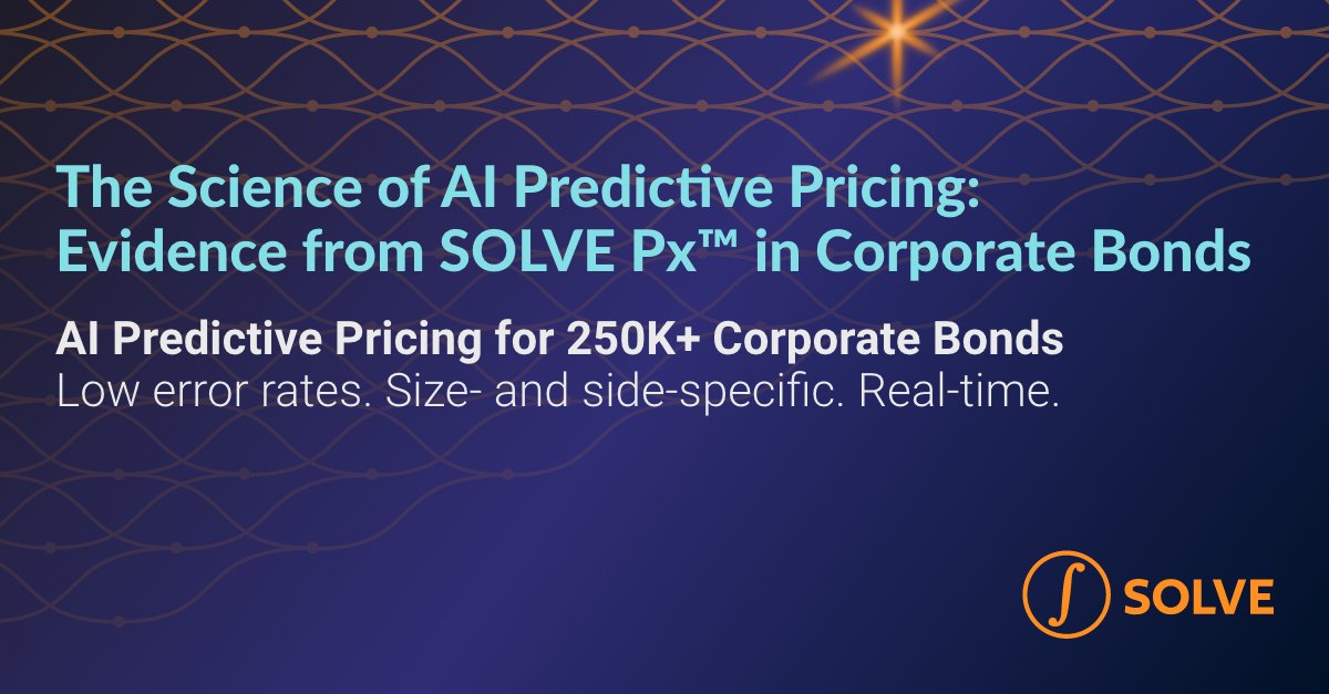 AI that predicts the next move in corporate bonds.
SOLVE Px™ delivers real-time predictive pricing for 250K+ USD corporate bonds, built on advanced machine learning and validated across millions of trades. 
👉 Download the Whitepaper: hubs.ly/Q03XW7DV0