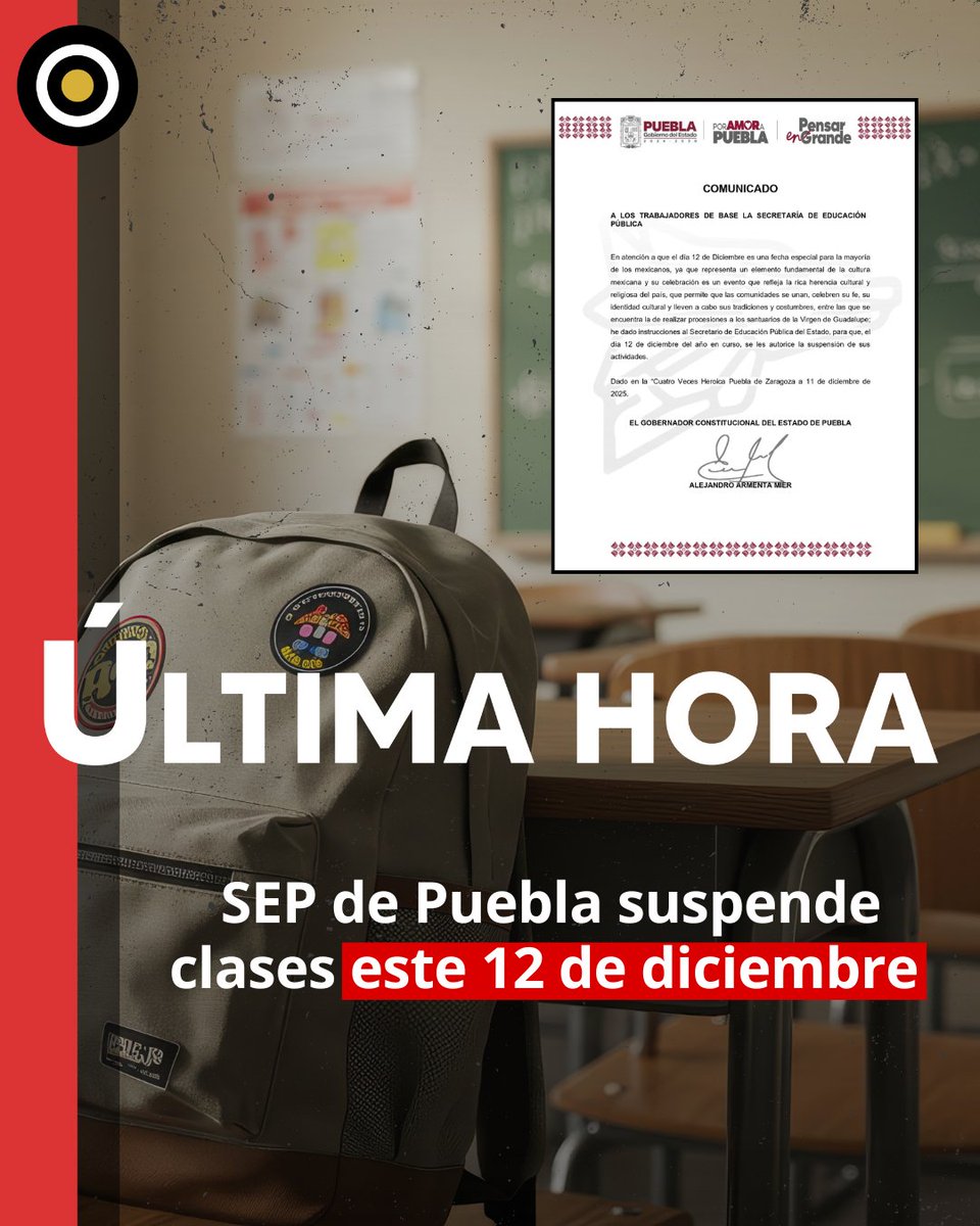 OroNoticiasPue's tweet photo. #ÚLTIMAHORA 🎒🚨 Mediante un comunicado, el gobernador Alejandro Armenta Mier dio instrucciones a la Secretaría de Educación Pública de Puebla para suspender clases este 12 de diciembre, ya que es "una fecha especial para la mayoría de los mexicanos, ya que representa un elemento fundamental de la cultura mexicana y su celebración es un evento que refleja la rica herencia cultural y religiosa del país".