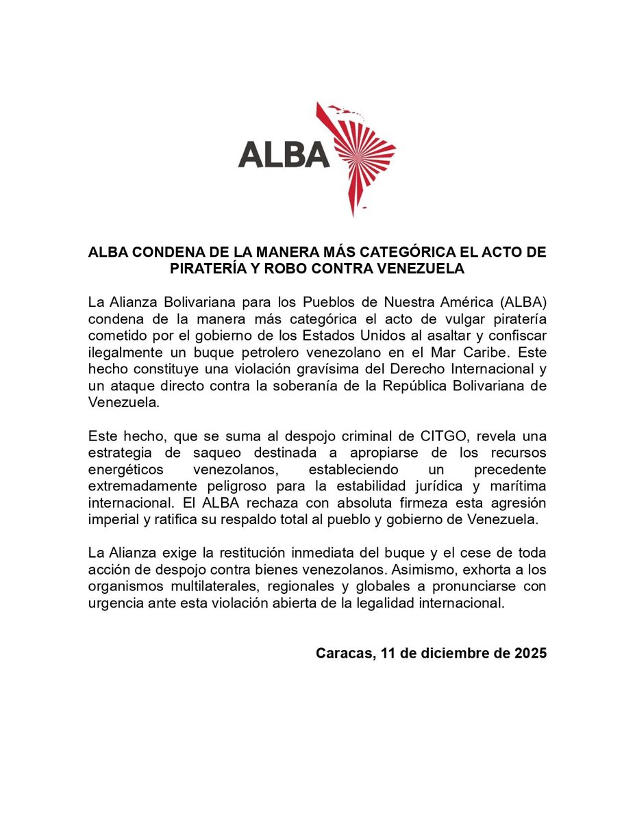 🚨 ¡El ALBA CONDENA DE MANERA CATEGÓRICA el acto de PIRATERÍA Y ROBO contra Venezuela! 🇻🇪
​El asalto y confiscación ilegal de un buque petrolero en el Mar Caribe por parte de EEUU es una violación gravísima del Derecho Internacional y un ataque directo a la soberanía.