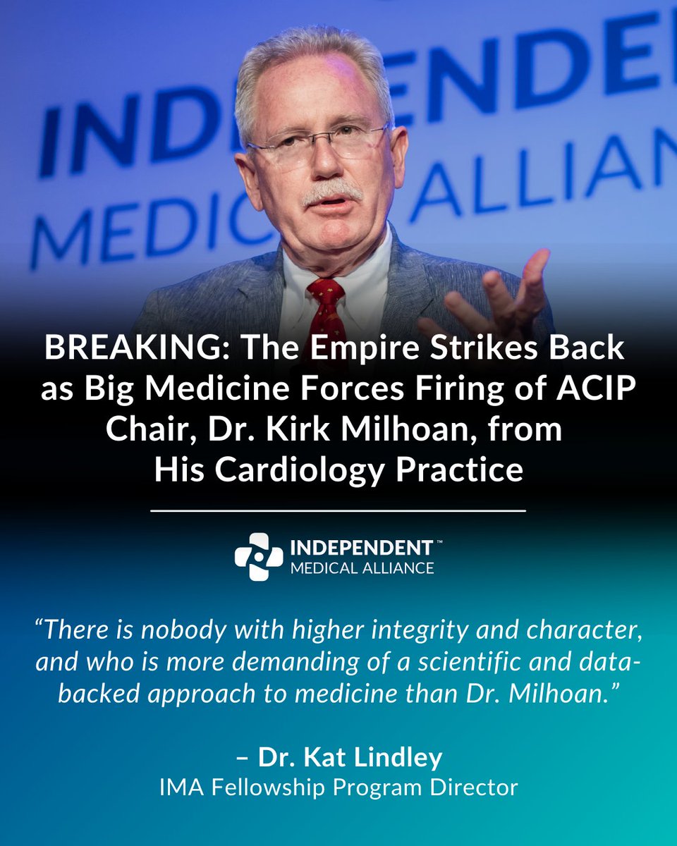Honest_Medicine's tweet photo. BREAKING: The Empire Strikes Back as Big Medicine Forces Firing of ACIP Chair, Dr. Kirk Milhoan, from His Cardiology Practice

Dr. Milhoan, a retired Air Force Lt. Colonel and Flight Surgeon, was notified of his firing while overseas at the World Congress of Pediatric Cardiology and Cardiac Surgery. The apparent cause? His ACIP service.

FULL STATEMENT: (WASHINGTON, DC) - The Chair of CDC’s Advisory Committee on Immunization Practices (ACIP) and Independent Medical Alliance (IMA) Senior Fellow, Dr. Kirk Milhoan (@KMilhoanMDPhD) has been fired from his longtime role as a pediatric cardiologist apparently because of his service on the ACIP committee under HHS Secretary Robert F. Kennedy Jr. (@SecKennedy).

“I’m absolutely stunned,” said Dr. Kat Lindley (@KLVeritas), Director of IMA’s Fellowship Program. “There is nobody with higher integrity and character, and who is more demanding of a scientific and data-backed approach to medicine than Dr. Milhoan. His removal simply because he is serving our nation on the most important vaccine advisory board is gross malpractice by his former employer, and utterly beyond comprehension.”

In addition to serving as ACIP Chair and an IMA Senior Fellow, Dr. Milhoan is a former U.S. Air Force Lt. Colonel, flight surgeon, board certified pediatric cardiologist, and global humanitarian who co-founded For Hearts and Souls which delivers life-saving pediatric cardiac care in underserved regions worldwide.

Fellow ACIP Member Dr. Robert Malone (@RWMaloneMD) posted about the firing on his X account, and Dr. Kimberly Milhoan (@KDMilhoanMD), a pediatric anesthesiologist and wife of Dr. Kirk Milhoan, published today on her Substack, “My husband Kirk Milhoan, MD, PhD, FAAP, FACC, and I are at the World Congress of Pediatric Cardiology and Cardiac Surgery in Hong Kong this week, a meeting that occurs once every four years… While here, we found out he was being dismissed from his current practice of pediatric cardiology solely because of his service as Chair of the Advisory Committee on Immunization Practice (ACIP) of the Centers for Disease Control (CDC). He disclosed to his employer when he accepted the appointment to this committee, and then again when he accepted the role of chairman. He is a respected and valued contributor to his department. He has no patient or family complaints against him, and numerous accolades. Staff enjoy working with him. Those who broke the news to him apologized profusely, commending his integrity. Why did they fire him? Because of the overwhelming number of calls to their organization demanding his firing for his role on ACIP. The court of public opinion is dictating to a medical organization who can be on their staff, and they are bowing to it. It is a staggering turn of events.”

@CDCgov