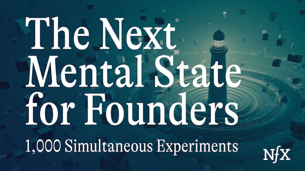 1,000 Simultaneous Experiments: The Next Mental State for Founders nfx.com/post/next-ment…