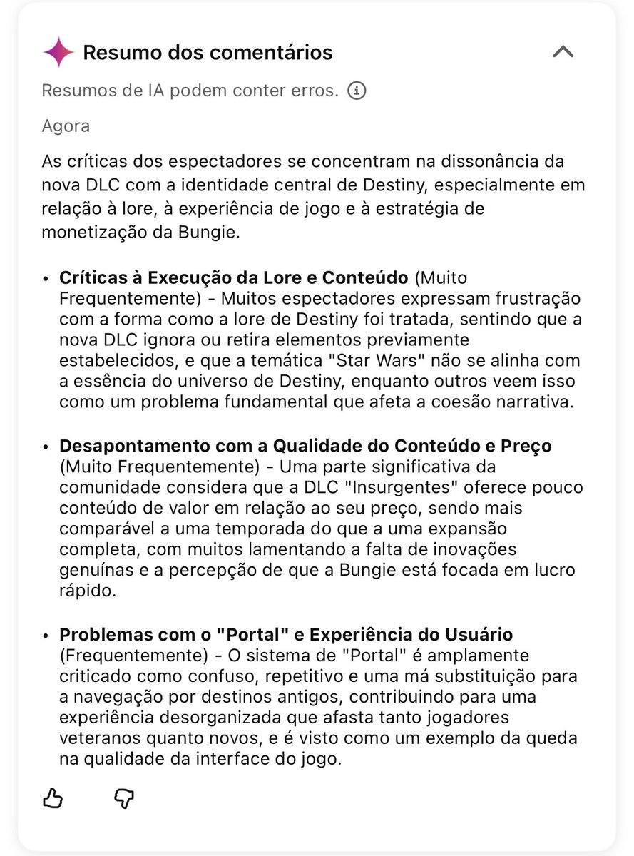 Destiny 2: Agora o YouTube faz automaticamente um resumo dos comentários dos vídeos usando o Gemini.

Esse é o resumo dos comentários no meu vídeo de opinião sobre a DLC Insurgentes. Lembrando que eu nunca apago comentários, sejam eles positivos ou negativos: