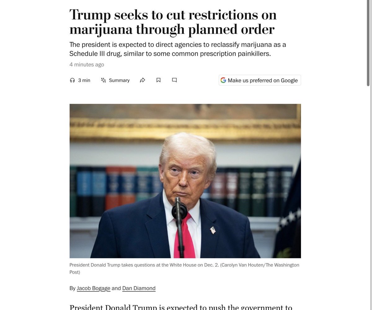 WAPO confirms what I reported earlier with even more: Trump is not only seeking to reschedule weed b