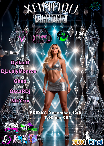 ＸＡＮＡＤＵ™ 》 ＤＩＡＭＯＮＤ ＰＡＲＴＹ《
Extreme shine, burning energy, and a night that explodes in every reflection.
Friday December 12th, 7:00 pm CET at <a href="/3dxchat/">3DXChat</a>.
Step in and feel the diamond ignite the party.