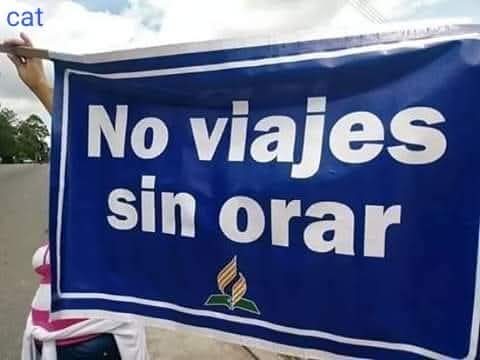 Y si no has orado, pues órale a la verga no me estorbes