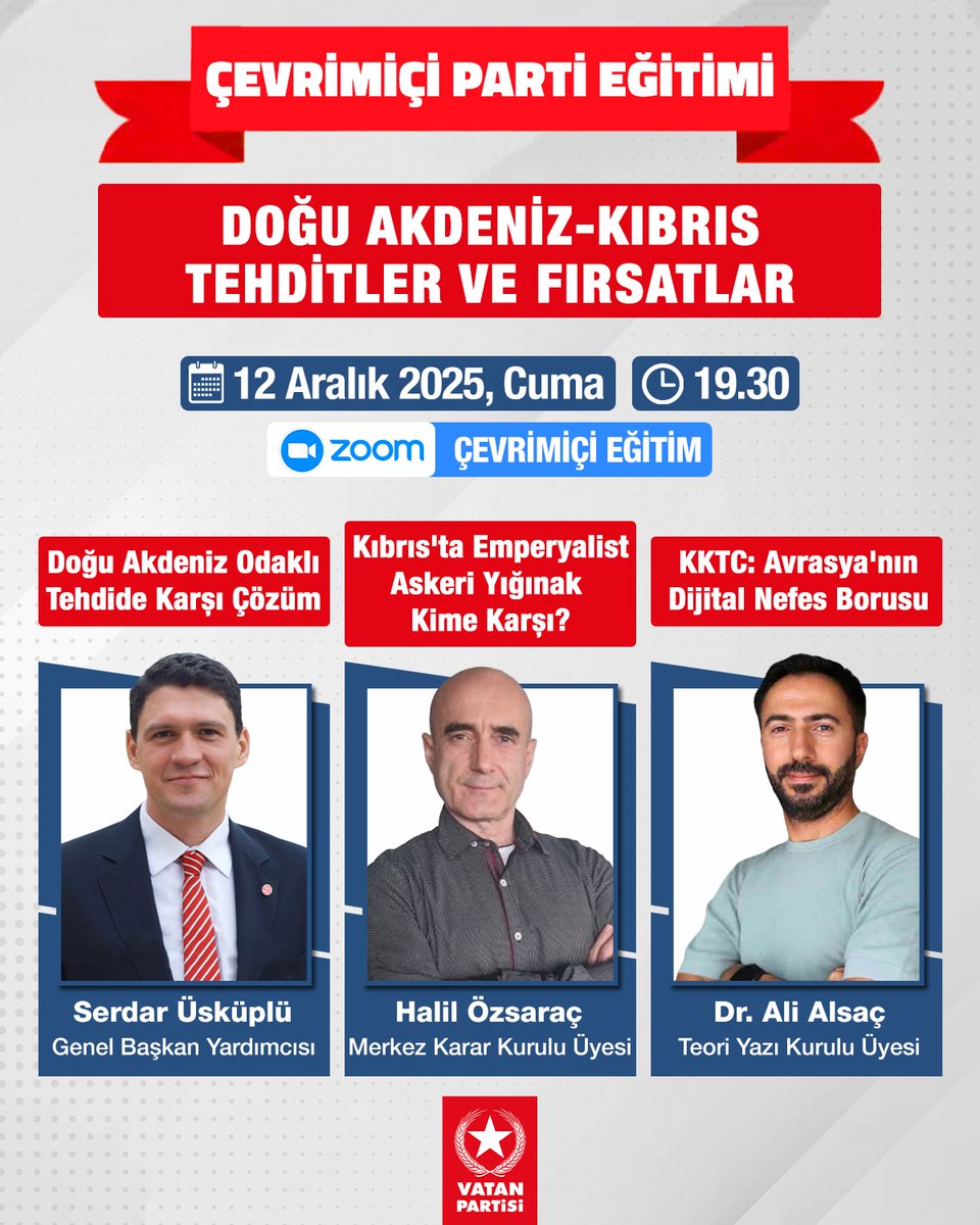 ÇEVRİMİÇİ PARTİ EĞİTİMİ
“DOĞU AKDENİZ-KIBRIS; TEHDİTLER ve FIRSATLAR”
 
1- “Doğu Akdeniz Odaklı Tehdide Karşı Çözüm” 
Genel Başkan Yardımcımız Serdar Üsküplü

2- “Kıbrıs’ta Emperyalist Askeri Yığınak Kime Karşı?” Merkez Karar Kurulu Üyemiz Sayın Halil Özsaraç 

3- “KKTC: