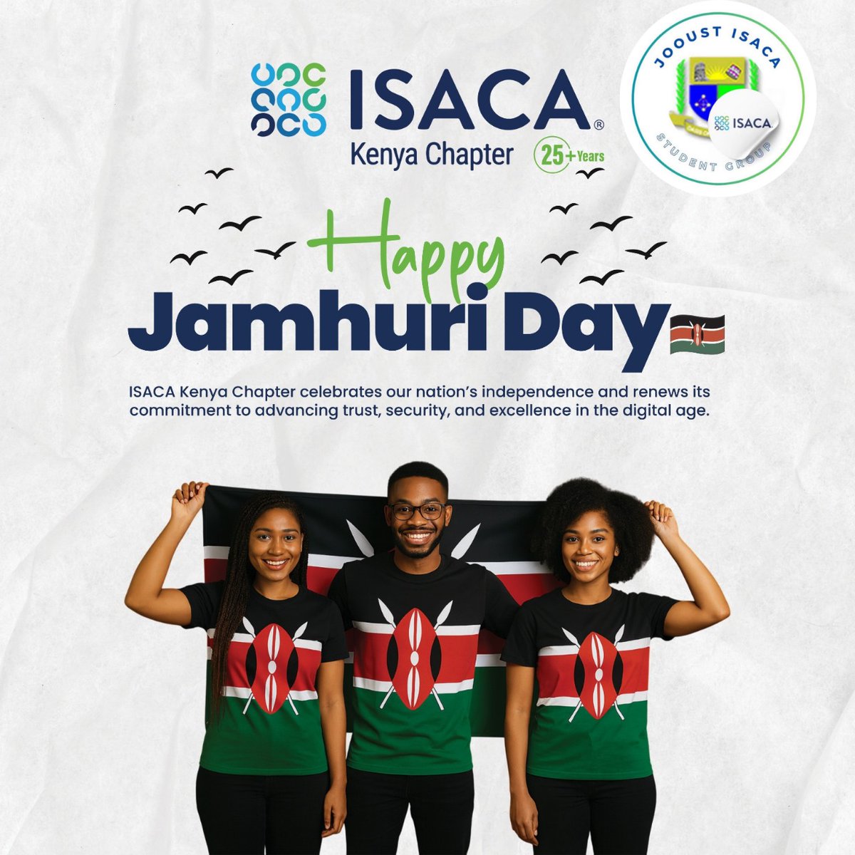 Happy Jamhuri Day 🇰🇪
As the ISACA JOOUST Student Group, we celebrate Kenya's journey to independence and reaffirm our commitment to advancing trust, security, and digital excellence.  
#JamhuriDay #ISACAKenya #JOOUSTISACA #DigitalFutureKE