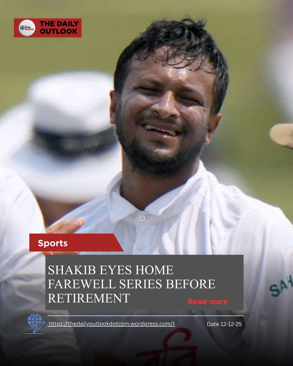 daily_the31701's tweet image. Shakib Al Hasan wants to end his international career with a full home series across all formats. Will he get his farewell on home soil?

Read more: thedailyoutlookdotcom.wordpress.com/2025/12/12/sha…

Guided by @MoJoJamil, Sir!

#JMConlineMojo #ShakibAlHasan #BangladeshCricket #CricketNews #FarewellSeries