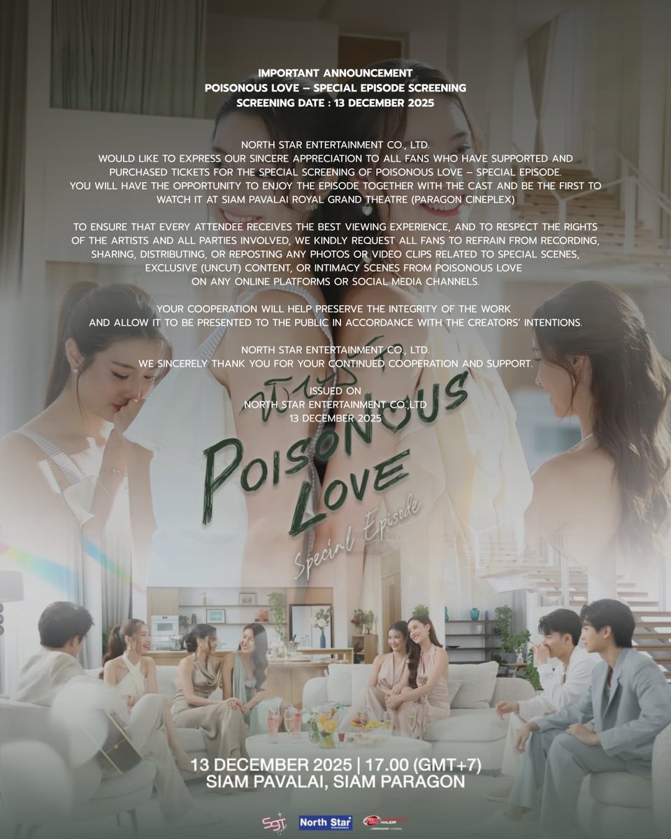 LunarSecret__'s tweet photo. ประกาศสำคัญ
Poisonous Love – Spacial Episode
รอบการแสดงวันที่ 13 ธันวาคม 2568

ทางบริษัท นอร์ธ สตาร์ เอนเตอร์เทนเมนต์ จำกัด ขอขอบคุณแฟนคลับทุกท่านที่ได้สนับสนุนและร่วมซื้อบัตรเข้าชม Poisonous Love – Special Episode ในรอบพิเศษครั้งนี้ ซึ่งจะได้รับชมพร้อมกับนักแสดงและชมก่อนใคร ที่สยามภาวลัย รอยัล แกรนด์เธียเตอร์ (พารากอน ซีนีเพล็กซ์)

เพื่อให้ทุกท่านได้รับประสบการณ์การรับชมที่สมบูรณ์ และเพื่อเป็นการเคารพสิทธิ์ในผลงานของศิลปินและผู้เกี่ยวข้อง บริษัทขอความร่วมมือแฟนๆ ทุกท่าน งดการถ่ายทำ แชร์ เผยแพร่ หรือรีโพสต์ภาพนิ่ง–คลิปวิดีโอ ที่เกี่ยวข้องกับ ฉากพิเศษ เนื้อหา (UNCUT) และฉาก Intimacy Scenes ของซีรีส์ พิษรัก Poisonous Love บนแพลตฟอร์มออนไลน์หรือโซเชียลมีเดียทุกรูปแบบ

การปฏิบัติตามของทุกท่านจะช่วยสนับสนุนให้ผลงานออกสู่ผู้ชมอย่างสมบูรณ์และถูกต้องตามเจตนารมณ์ของทีมผู้สร้าง

บริษัท นอร์ธ สตาร์ เอนเตอร์เทนเมนต์ จำกัด
ขอขอบคุณทุกท่านเป็นอย่างยิ่งสำหรับความร่วมมือและการสนับสนุนที่ดีเสมอมา
ออก ณ วันที่ 13 ธันวาคม 2568

#NorthStarArtist 
#NorthStarEntertainment
#พิษรัก #PoisonousLoveTheSeries