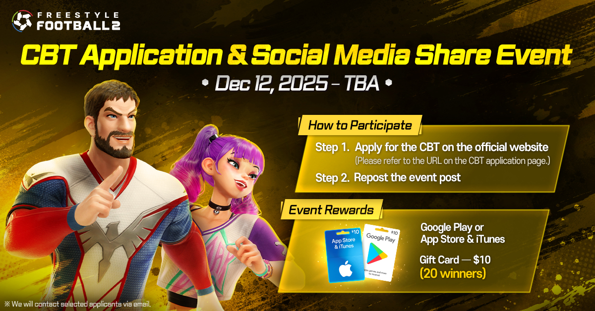 FSF2_Official's tweet photo. ⚽FREESTYLE FOOTBALL 2 CBT Application & Share Event⚽

1 Player, 1 Position, 1 Team Football
Celebrate the opening of the FREESTYLE FOOTBALL 2 CBT!

✅ How to Participate
1. Apply for the CBT on the official website
https://t.co/4oaKKVG1UG
2. Share (or repost) this post

🎁 Event Rewards
Google Play or App Store & iTunes
Gift Card — $10 (20 winners)

📅 Event Period
Dec 12, 2025 – TBA

📣 Winner Announcement
Winners will be contacted individually via the email used for the CBT application after the event ends.
* Your shared post must be set to Public so it can be verified.
* Please ensure you can receive emails in order to be notified if selected.
* Event details and rewards may change as the event progresses.

#FreestyleFootball2 #FSF2 #FreestyleFootball #Freestyle #Football #Soccer  #xbox #playstation #CBT #Event #Rewards