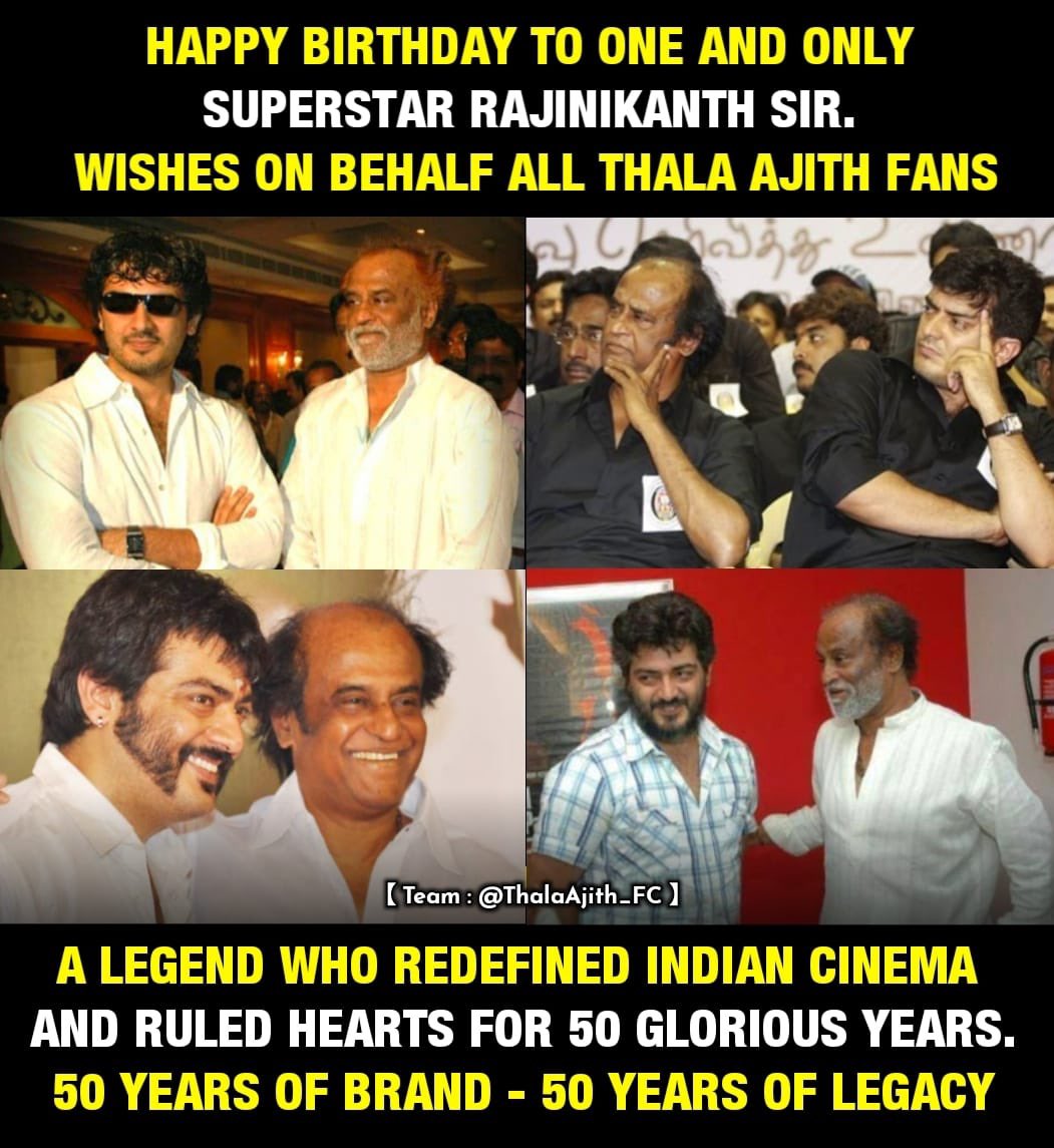 Happy Birthday To One And Only Superstar  @Rajinikanth Sir, Wishes On Behalf Of All THALA #AjithKumar Fans ❤️‍🔥 

50 Years Of Brand – 50 Years Of Legacy..✨🔥🕴🏻

#HBDSuperStarRajnikanth