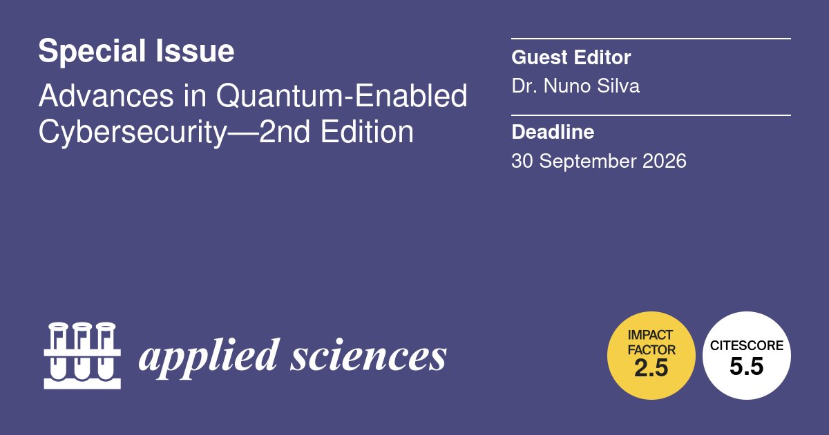 Applsci's tweet photo. 📢 #SpecialIssue
Advances in Quantum-Enabled Cybersecurity—2nd Edition
📅 30 September 2026
👨🔬 Guest Editor:
Dr. Nuno Silva from University of Aveiro, Portugal
🔗https://t.co/6IEQ06etkO
#Quantumcybersecurity #Quantumhacking
#Randomnumbergenerators #Quantumcryptanalysis
#Quantumkeydistribution #Quantumbitcommitment
#Quantumnetworks
