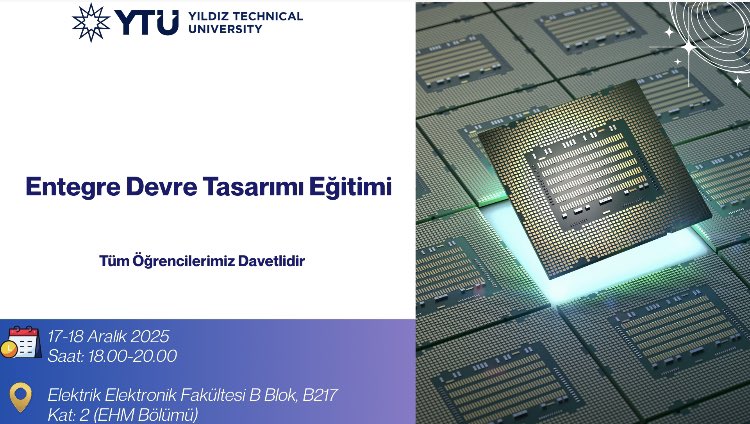 Bölümümüzde gerçekleştirilecek olan Entegre Devre Tasarımı Eğitimi’ne tüm öğrencilerimiz davetlidir.

🗓️: 17-18 Aralık 2025, Saat 18:00-20:00
📍Elektronik ve Haberleşme Mühendisliği Bölümü, B217