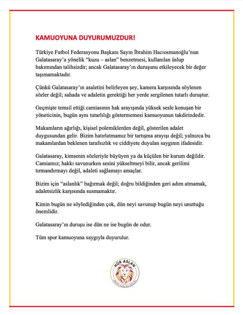huraslangs's tweet photo. KAMUOYUNA DUYURUMUZDUR!

TFF’nin son açıklamaları ve söylemleri, kurumun tarafsızlık ilkesinden uzaklaştığı yönünde ciddi bir endişe yaratmıştır.  
Kulübümüzün bugün yapacağı açıklama, bu adaletsiz tabloya karşı verilen haklı bir tepki olup camia olarak desteğimiz tamdır.  
Galatasaray’ın duruşu nettir: Adaletsizliğe sessiz kalmayız. #Galatasaray 

Galatasaray Spor Kulübü Üyeleri