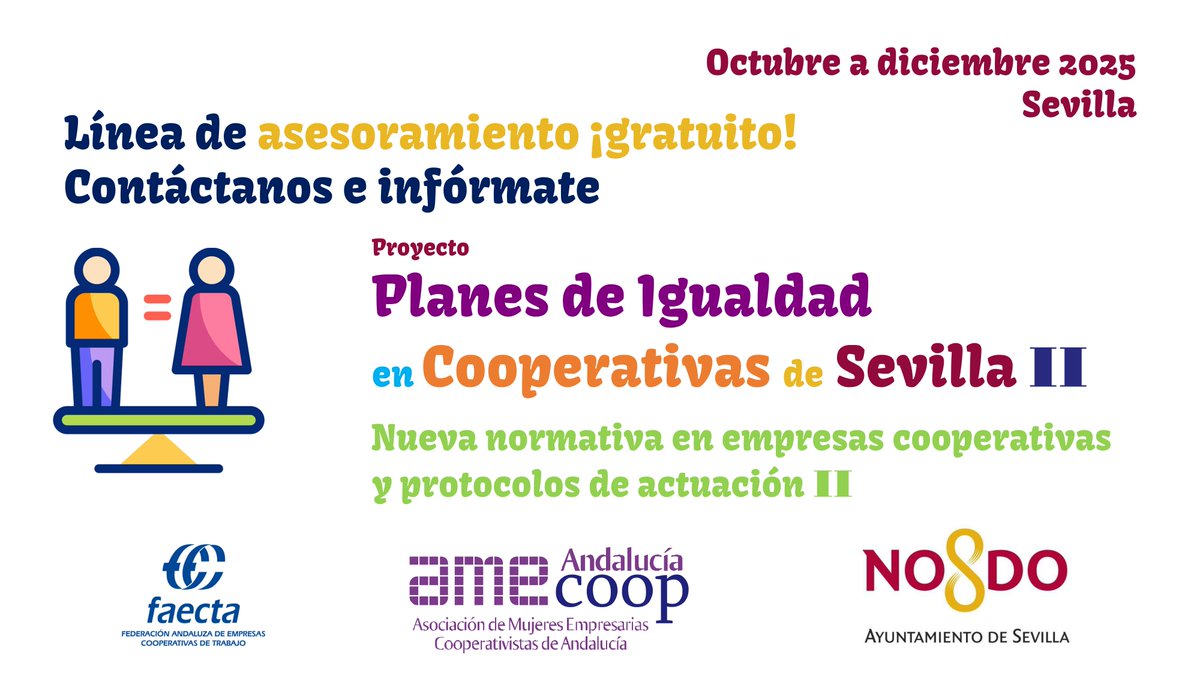En AMECOOP Asociación de Mujeres Empresarias Cooperativistas de Andalucía, asesoramos gratis en materia de igualdad, nueva normativa y protocolos de actuación en cooperativas ¡Contáctanos!
Proyecto 'Planes de Igualdad en Cooperativas II'
Financia <a href="/Ayto_Sevilla/">Ayuntamiento de Sevilla</a> y colabora <a href="/FAECTA_/">FAECTA</a>