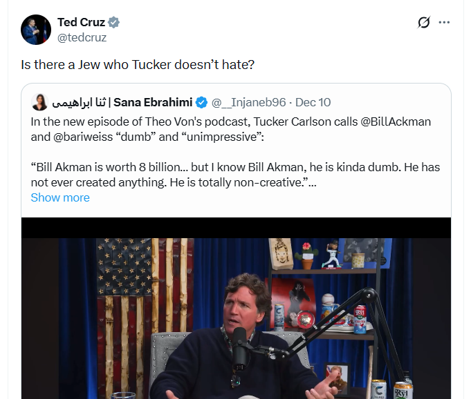 يمينيٌ (لا ساميٌ) يتّهم يمينيّا آخر بكُره اليهود.. من مفارقات أمريكا ما بعد غزة!

الأول هو السيناتور الجمهوري (الإنجيلي) تيد كروز.

أما الثاني فهو المذيع اليميني الشهير تاكر كارلسون (إقرأ أدناه).
المثير أن التيار الإنجيلي لا يؤيد "إسرائيل" حُبّا باليهود، بل من أجل ترحيلهم جميعا