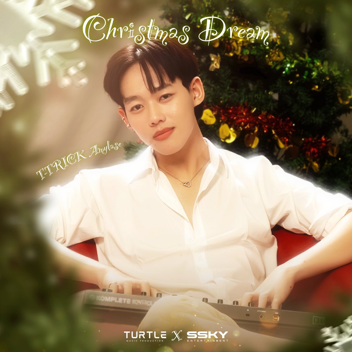 T-TRICK

SSkyEnt X TurtleEnt | Christmast Dream 🎄🎁
CONCEPT PHOTO

OFFICIAL TEASER
December 14TH,2025 | 6 PM

OFFICIAL MV
December 15TH,2025 | 7 PM

#ChristmastDream
#AMYLASE #ThunderX
#SSkyEnt #TurtleEnt
