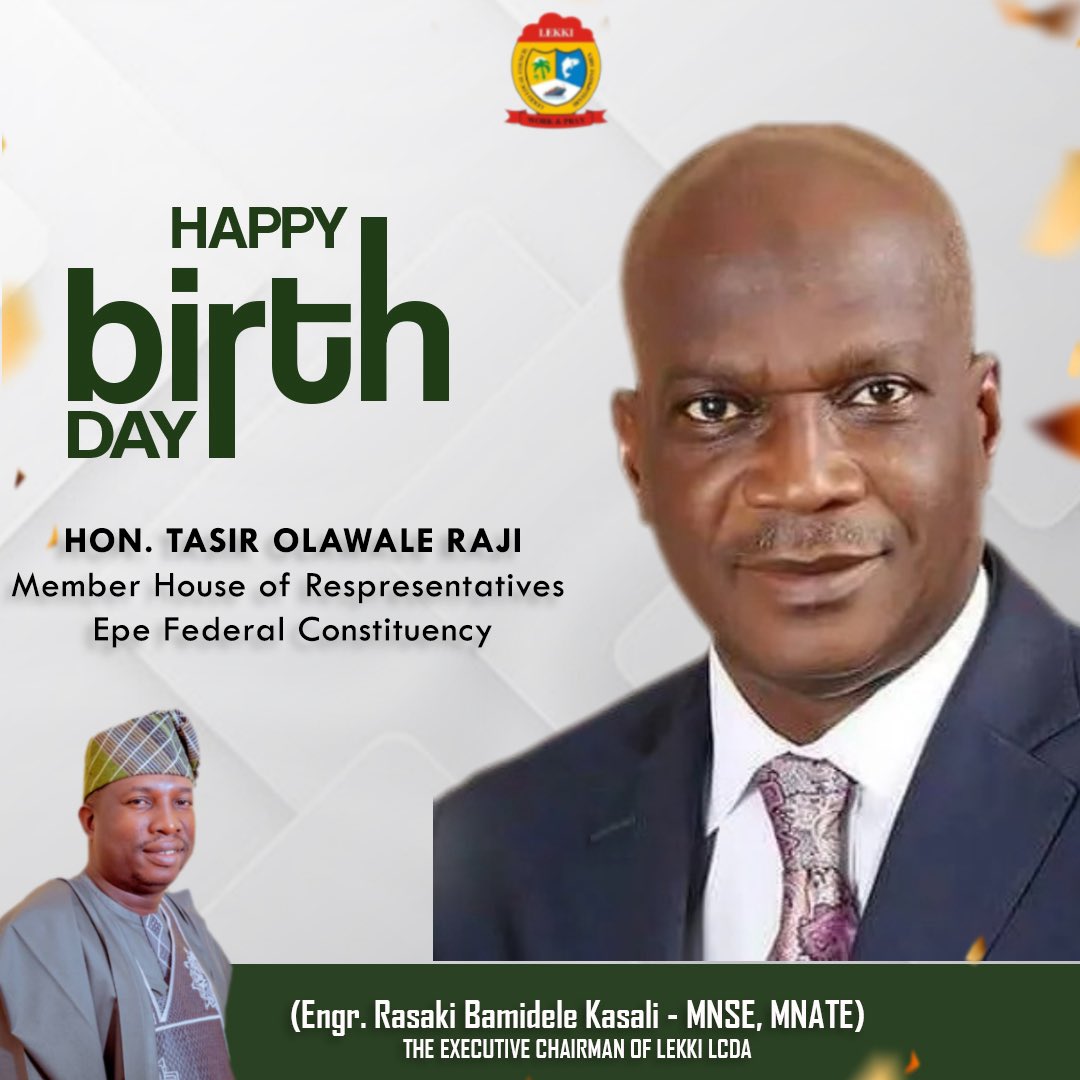 Warm congratulations to Rep. Wale Raji, Member Representing Epe Federal Constituency, on the occasion of his birthday today.

I join your family, friends, and well wishers in praying for renewed strength, wisdom, and God’s continued guidance in all your endeavours.