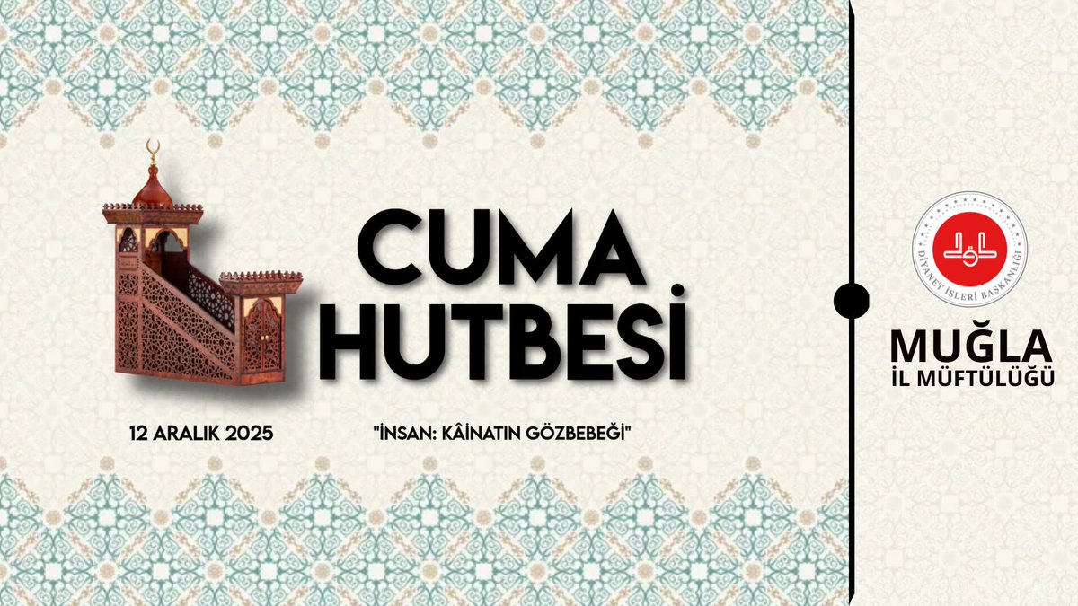 12 ARALIK 2025 CUMA HUTBESİ 

İNSAN " KAİNATIN GÖZBEBEĞİ"
nsosyal.com/@muglailmuftul…
