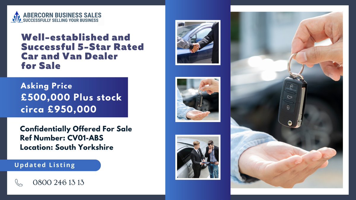 Businesses for Sale (CV01-ABS) : Well-established and Successful 5-Star Rated Car and Van Dealer for Sale 
Confidentially Offered for Sale 

Business Link: tinyurl.com/Listing-CV01-A…

Business Reference: CV01-ABS
Location: South Yorkshire
Asking Price: £500,000 Plus stock circa