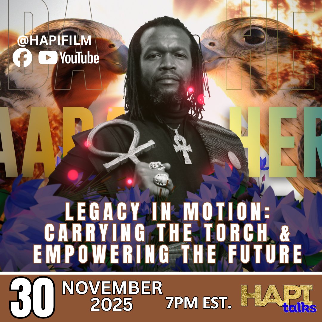 HapiFilm's tweet image. HAPI Talks - Legacy in Motion: Carrying the Torch &amp;amp; Empowering the Future.  This week on HAPI Talks, we honor the life and legacy of Baaba Heru Ankh Ra Semaj Se Ptah and the HAPI Creation Story.    
🗓 November 30, 2025 at 7 PM EST.   HAPI Film YouTube + Facebook LIVE #HAPI