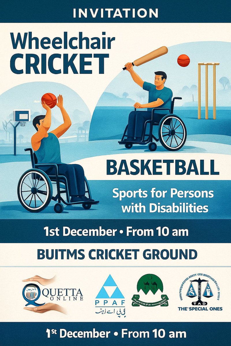 Wheelchair Cricket &amp; Basketball — Sports for Persons with Disabilities
Organized by Quetta Online Volunteers

You are cordially invited to join us for a full-day inclusive sports event celebrating the strength, talent, and spirit of persons with disabilities.

📅 Date: 1st