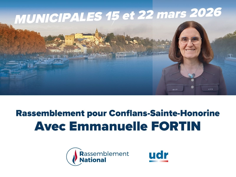 Conflanaises, Conflanais
J’ai décidé de me présenter à l’élection municipale qui aura lieu en mars 2026 à la tête de la liste RASSEMBLEMENT POUR CONFLANS .
Cette liste sera soutenue par le Rassemblement National et l’Union des Droites pour la République.