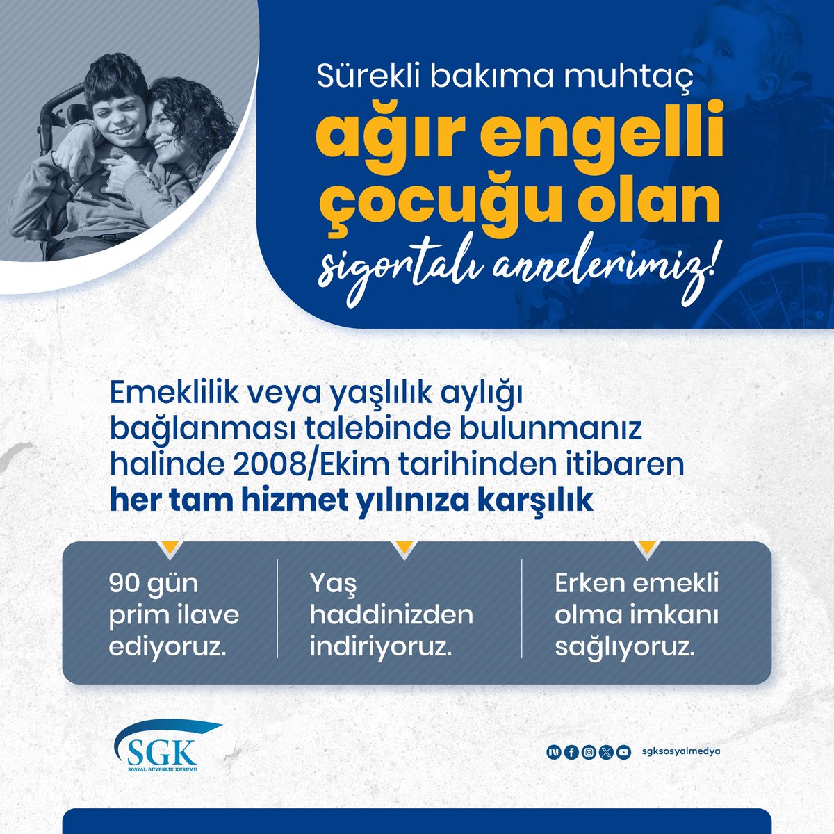 sgksosyalmedya's tweet photo. Sürekli bakıma muhtaç ağır engelli çocuğu olan sigortalı annelerimiz!

Emeklilik veya yaşlılık aylığı bağlanması talebinizde desteğimiz sizinle 👇 https://t.co/DM4fmNP1Gy