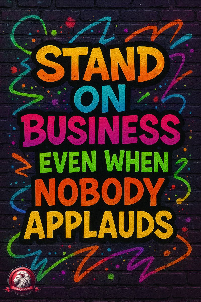 AskForCorey's tweet image. Stand on business even when nobody applauds. #AskForCorey #Business