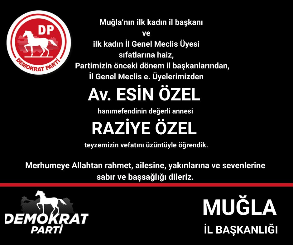 #Muğla’nın ilk kadın il başkanı ve ilk kadın İl Genel Meclis Üyesi sıfatlarına haiz, önceki dönem il başkanlarımızdan, İl Genel Meclis e. Üyelerimizden
Av. ESİN ÖZEL'in vefat eden annesi RAZİYE ÖZEL'e Allahtan rahmet, ailesine ve sevenlerine sabır ve başsağlığı dileriz.
<a href="/DPMugla/">DP Muğla İl Başkanlığı</a>