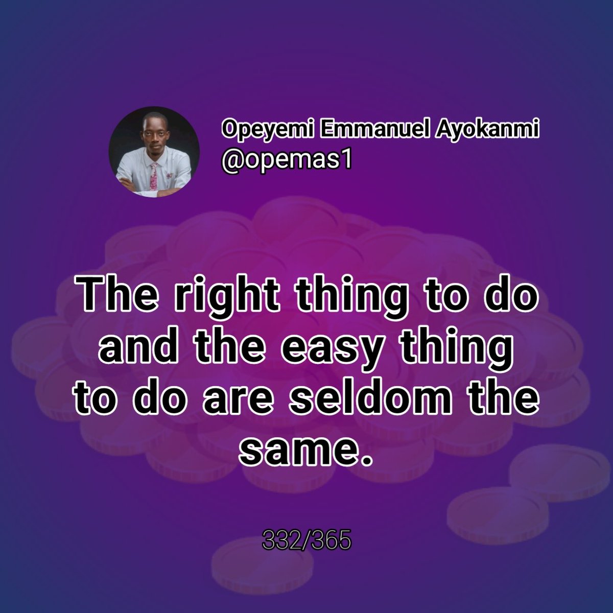 Opemas1's tweet image. The right thing to do and the easy thing to do are seldom the same.