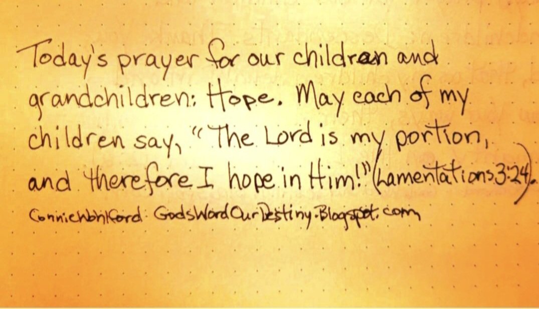 wohlford_connie's tweet photo. Today for our #children and #grandchildren: hope.
#hope #hopeinJesus #hopeinHim #hopeinGod #hopeinChrist #GodsWordOurDestiny #portion #myportion #therefore #Lamentations #theLORDismyportion #ihavehope #eachone #hopeful #hopefilled https://t.co/eiYsra6LLb
