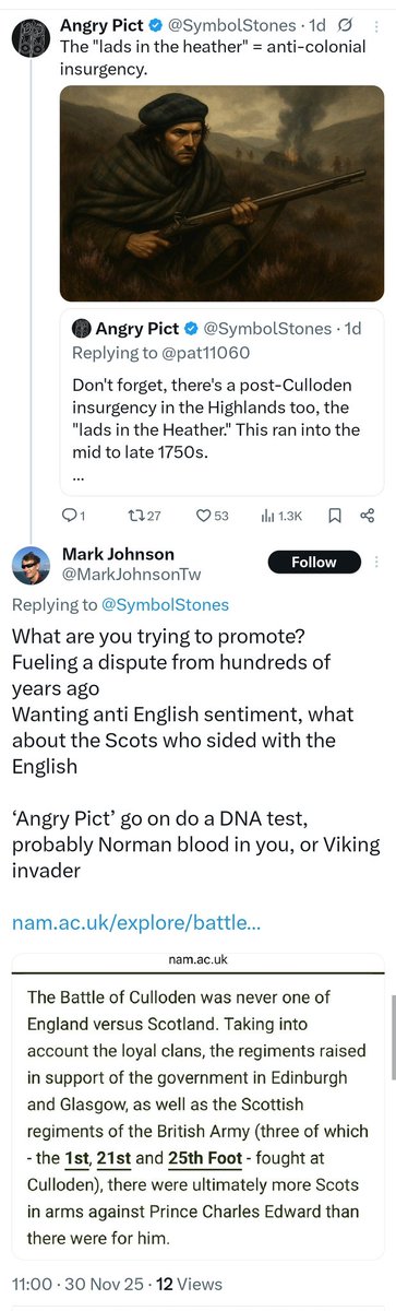 This is a perfect example in one post of how colonial narrative control works.

A London-based account cites the National Army Museum to "prove" that Culloden wasn't England vs Scotland.

It's like telling the people of the Bogside that the British Army’s version of Bloody Sunday