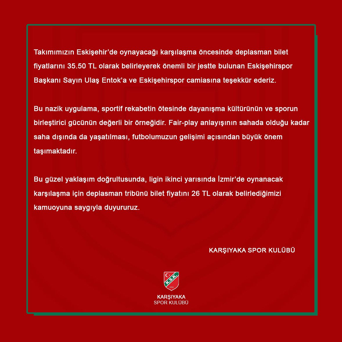 Takımımızın Eskişehir’de oynayacağı karşılaşma öncesinde deplasman bilet fiyatlarını 35.50 TL olarak belirleyerek önemli bir jestte bulunan Eskişehirspor Başkanı Sayın Ulaş Entok’a ve Eskişehirspor camiasına teşekkür ederiz.

Bu nazik uygulama, sportif rekabetin ötesinde