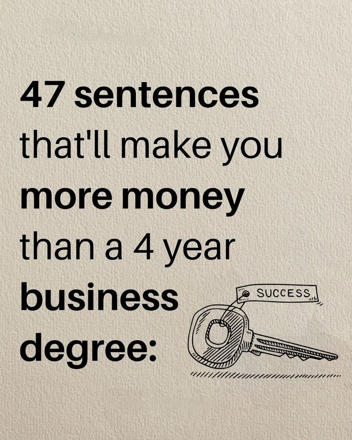 BizHustlez's tweet image. 47 sentences that&apos;ll make you more money than a 4 year business degree:

- Thread -