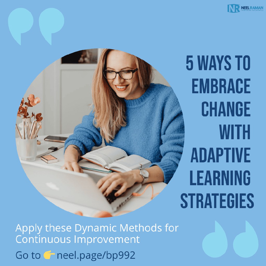 NeelRaman's tweet image. As you navigate the complexities of modern life, relying solely on traditional learning methods can hinder your progress.

Here are &quot;5 Ways to Embrace Change with Adaptive Learning Strategies.&quot;

Read more here 👉 neel.page/bp992