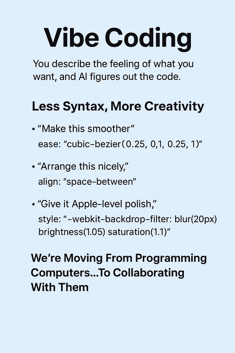 joexxx81's tweet image. “Vibe Coding” is the future — you describe the feeling of what you want, and AI figures out the code.
Less syntax, more creativity.
From “make this smoother” to “give it Apple-level polish.”

We’re moving from programming computers… to collaborating with them.#VibeCoding