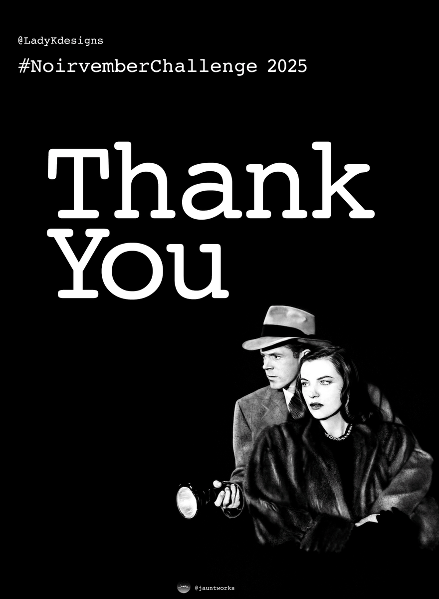 LadyKdesigns's tweet image. Huge thanks to everyone who joined the 2025 #NoirvemberChallenge!

You made this the top #Noirvember yet. I'm so grateful for the creativity, discussion, and #filmnoir picks shared. 

This community is the best, and you know your #filmnoir! Till next year...