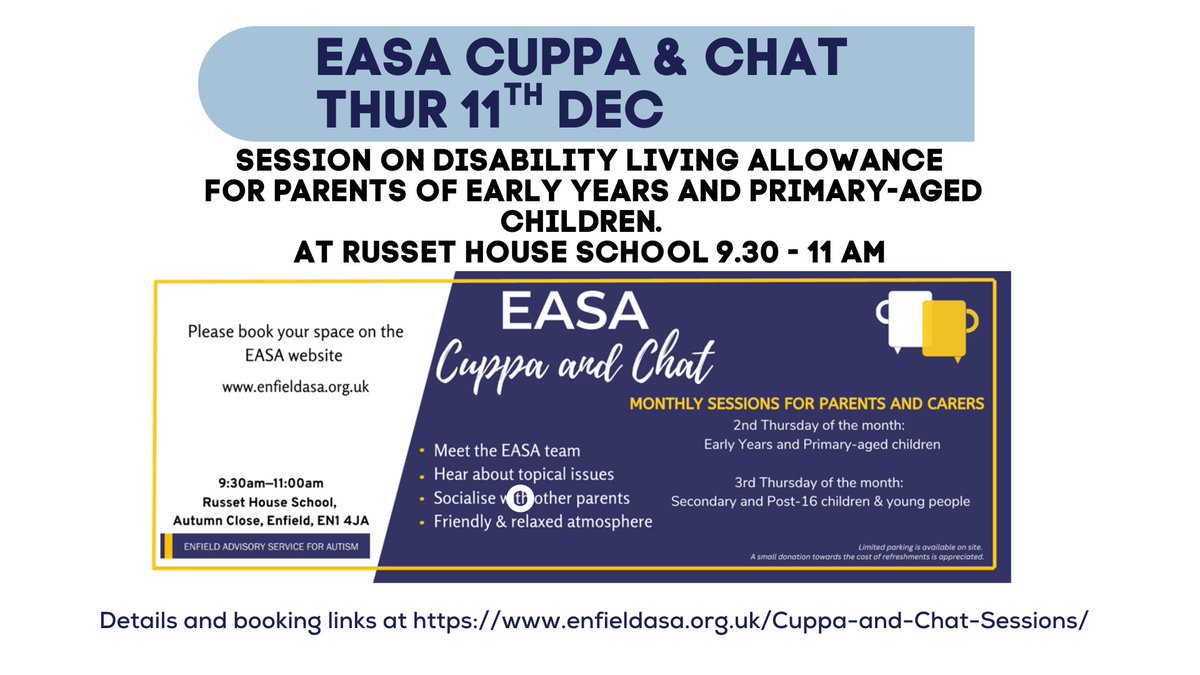 Book now for the Enfield Advisory Service for Autism (EASA) next Cuppa &amp; Chat Thu 11th Dec - session for the parents of Early Years &amp; Primary school aged children, and will focus on Disability Living Allowance. Details and booking at enfieldasa.org.uk/Cuppa-and-Chat…