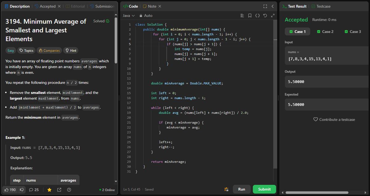 coder_s_Snippet's tweet image. #DailyCodingChallenge
Day 259
Task: Pair the smallest and largest numbers, compute their average each time, and return the smallest of those averages.
Solution: Sort the array, use two pointers from both ends, calculate averages, and track the minimum.
#LeetCode