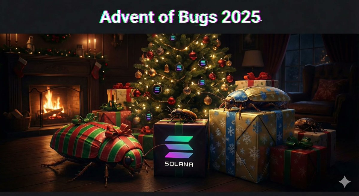 🎄 Advent of Bugs 2024
'Tis the season for security bugs! Starting December 1st, we're unwrapping 24 interesting vulnerabilities we found auditing Solana programs this year. Think of it as an advent calendar, but instead of chocolate, you get real bugs.
Broken account checks,