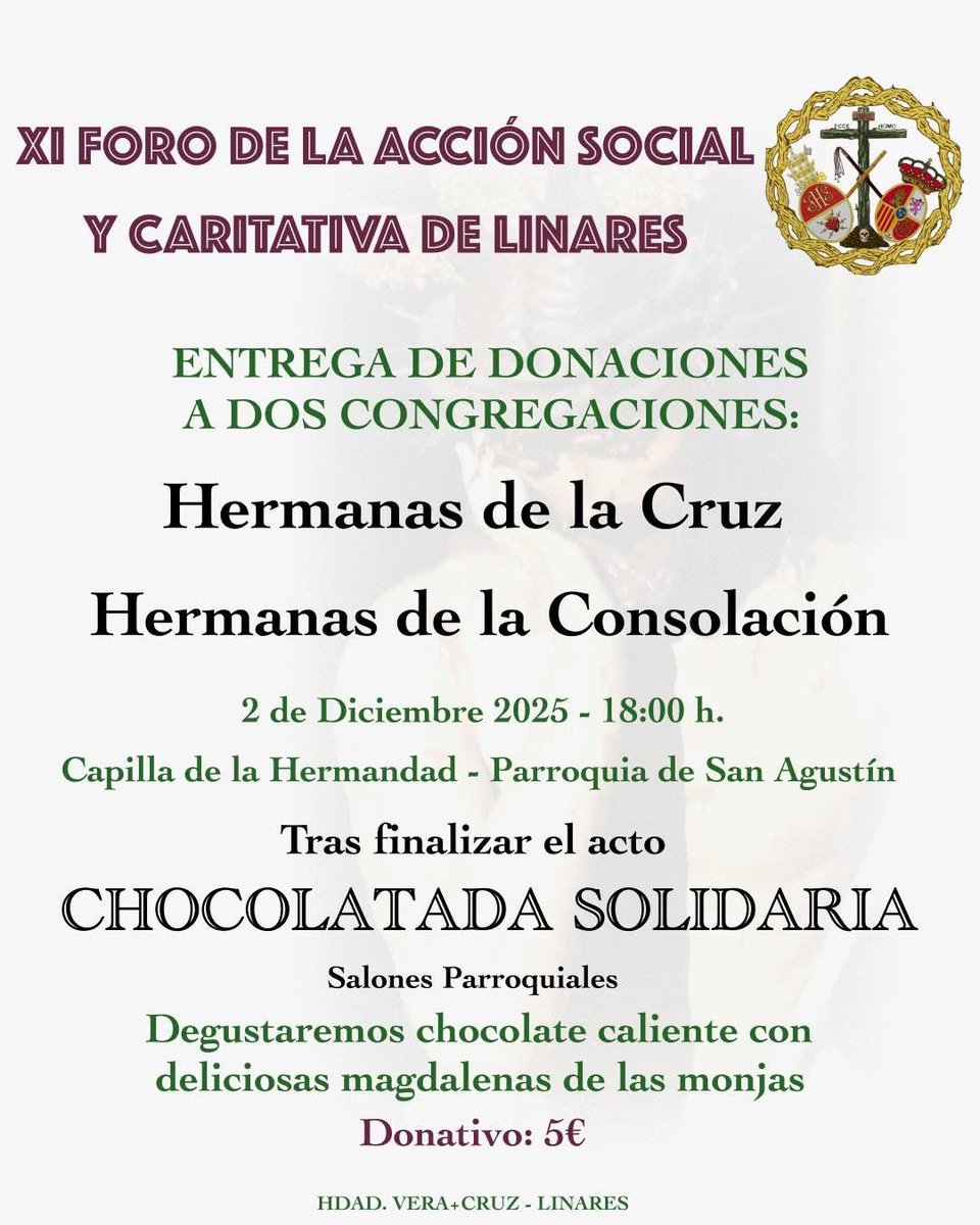 🟢 XI FORO DE LA ACCIÓN SOCIAL Y CARITATIVA DE LINARES | #VeraCruzLinares 

📍 Capilla de la Hermandad – Parroquia de San Agustín

Al finalizar el acto, habrá una CHOCOLATADA SOLIDARIA:
🍫 Chocolate caliente
🧁 Deliciosas Magdalenas elaboradas por las Monjas

💚 Donativo: 5 €