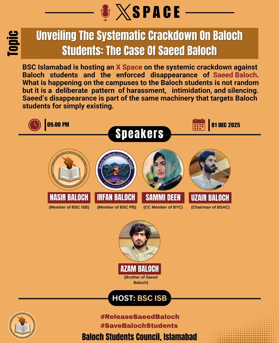 BSCIslamabad's tweet photo. BSC Islamabad is hosting an X Space on the systemic crackdown against Baloch students and the enforced disappearance of Saeed Baloch.

Date: 1 December 2025
Time: 9:00 PM

#ReleaseSaeedBaloch 
#SaveBalochStudents https://t.co/P7qvubXvvb