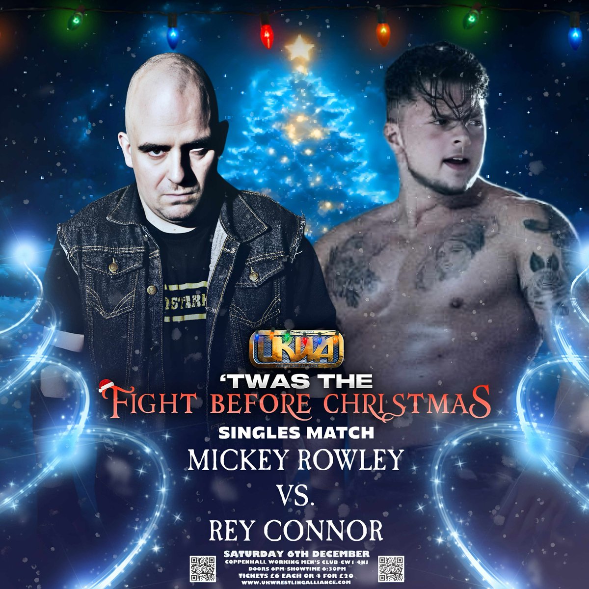 🚨’TWAS THE FIGHT BEFORE CHRISTMAS🚨 
SINGLES MATCH
Mickey Rowley Vs Rey Connor

Coppenhall W.M.C on 6th Dec
Doors Open 6 pm, Show Starts 6:30 pm

Order your tickets at
🎟 ukwrestlingalliance.com 🎟
or the venue

Card Subject to Change